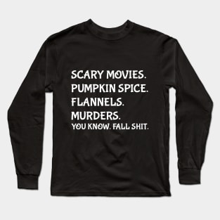 Fall Sh!t Long Sleeve T-Shirt